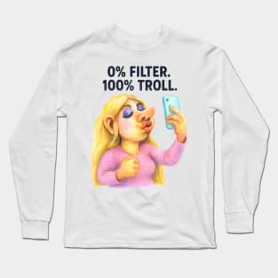 No Filter Troll Funny Influencer Selfie Long Sleeve T-Shirt